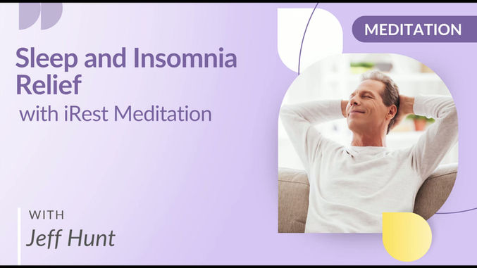 Sleep and Insomnia Relief with iRest Meditation with Jeff Hunt